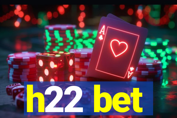 h22 bet